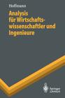 Analysis Für Wirtschaftswissenschaftler Und Ingenieure (Springer-Lehrbuch) By Dieter Hoffmann Cover Image