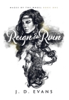 Reign & Ruin By J. D. Evans Cover Image