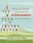 How to Create a Culture of Achievement in Your School and Classroom By Douglas Fisher, Nancy Frey, Ian Pumpian Cover Image