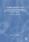 No-Body Homicide Cases: A Practical Guide to Investigating, Prosecuting, and Winning Cases When the Victim Is Missing Cover Image