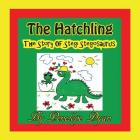 The Hatchling, the Story of Stegi Stegosaurus By Penelope Dyan, Penelope Dyan (Illustrator) Cover Image