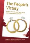 The People's Victory By Marriage Equality USA, Christine Allen, Fred Anguera, Shelly Bailes, Matthew Baume, Kirsten Berzon, Michael Boyajian, Billy Bradford, Kate Burns, Marvin Burrows, Geoff Callan, Joe Capley-Alfano, Frank Capley-Alfano, Beau Chandler, Sean Chapin, J.Scott Coatsworth, Michael Farino, Stuart Gaffney, Tim Garcia, Mike Goettemoeller, Baltimore Gonzalez, Carmen Goodyear, Tracy Hollister, Mark "Major" Jiminez, Davina Kotulski, PhD, Kitty Lambert-Rudd, Cheryle Lambert-Rudd, John Lewis, Amos Lim, Zack Lyons, Cathy Marino-Thomas, Michael Markiewicz, Brian Maschka, Alex McCord, Martha McDevitt-Pugh, Molly McKay, Peter Mesh, Colleen Mewing, Jolene Mewing, Joy O'Donnell, Gender Offenders, Ellen Pontac, Mir Reyad, Michael Sabatino, Charlie Scatamacchia, Will Scott, Mike Shaw, Del Shores, Brian Silva, Scott R. Smith, Leslie Stewart, Stephanie Stolte, David Cameron Strachan, Roland Stringfellow, Robert Sullivan, Jamila Tharp, David Thompson, Jan Thompson, Sam Thoron, Anne Tischer, Simon Kempen, Joseph Vitale, Robert Voorheis, Jokie X. Wilson, Edie Windsor, Laurie York Cover Image