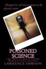 Poisoned Science: (The 1960s Corruption of Scientific Methods for Careers and Causes) By Lawrence Dawson Cover Image