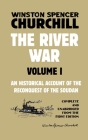 The River War Volume 1: An Historical Account of the Reconquest of the Soudan By Winston Spencer Churchill Cover Image