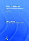 Ethics in Marketing: International Cases and Perspectives By Patrick E. Murphy, Gene R. Laczniak, Fiona Harris Cover Image