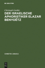 Der israelische Aphoristiker Elazar Benyoëtz (Conditio Judaica #8) Cover Image