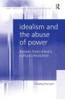 Idealism and the Abuse of Power: Lessons from China's Cultural Revolution (Law) By Zhuang Hui-Yun Cover Image
