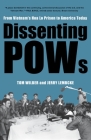 Dissenting POWs: From Vietnam's Hoa Lo Prison to America Today By Tom Wilber, Jerry Lembcke Cover Image