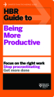HBR Guide to Being More Productive By Harvard Business Review Cover Image