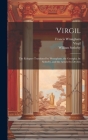 Virgil: The Eclogues Translated by Wrangham, the Georgics, by Sotheby, and the Aeneid by Dryden By Virgil, Francis Wrangham, William Sotheby Cover Image