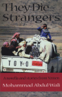 They Die Strangers (CMES Modern Middle East Literatures in Translation) By Mohammad Abdul-Wali, Abubaker Bagader (Translated by), Deborah Akers (Translated by) Cover Image