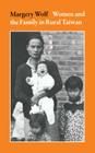 Women and the Family in Rural Taiwan By Margery Wolf Cover Image