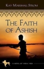 The Faith of Ashish: Blessings in India Book #1 By Kay Marshall Strom Cover Image
