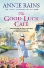 The Good Luck Cafe (Somerset Lake #4) By Annie Rains Cover Image