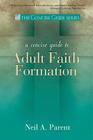 A Concise Guide to Adult Faith Formation (Concise Guides (Ave Maria)) By Neil A. Parent Cover Image