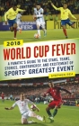 World Cup Fever: A Fanatic's Guide to the Stars, Teams, Stories, Controversy, and Excitement of Sports' Greatest Event By Stephen Rea Cover Image