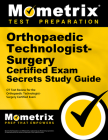Orthopaedic Technologist-Surgery Certified Exam Secrets Study Guide: OT Test Review for the Orthopaedic Technologist-Surgery Certified Exam By Mometrix Orthpaedic Technology Certifica (Editor) Cover Image