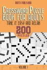 Crossword Puzzle Book for Adults: Take It Easy and Relax: 200 Puzzles Volume 1 By Moito Publishing Cover Image