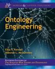 Ontology Engineering (Synthesis Lectures on the Semantic Web: Theory and Technolog) By Elisa F. Kendall, Deborah L. McGuinness, Ying Ding (Editor) Cover Image