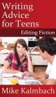 Writing Advice for Teens: Editing Fiction By Mike Kalmbach, Christopher Osman (Cover Design by) Cover Image