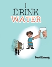I Drink Water By David Remeny Cover Image