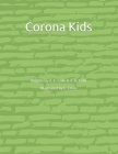 Corona Kids: ...kids who experienced the sudden outbreak of coronavirus By A. K. Celik, E. Ozen (Illustrator), A. E. Celik Cover Image