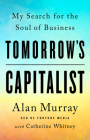 Tomorrow's Capitalist: My Search for the Soul of Business Cover Image