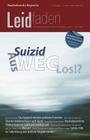 Suizid: Aus-Weg-Los!?: Leidfaden 2014 Heft 04 By Thorsten Adelt (Editor), Heiner Melching (Editor), Sylvia Brathuhn (Editor) Cover Image