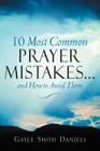 10 Most Common Prayer Mistakes... By Gayle Smith Daniels Cover Image