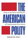 The American Polity: Essays On The Theory And Practice Of Constitutional Government (Middle Ages) Cover Image