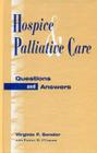 Hospice and Palliative Care: Questions and Answers By Virginia F. Sendor, Patrice M. O'Connor Cover Image