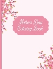 Mother's Day Coloring Book: For Kids Celebrating Mom By Va by the Bay Cover Image