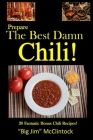 Prepare the Best Damn Chili!: 20 Fantastic Bonus Chili Recipes! By Big Jim McClintock Cover Image