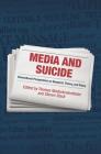 Media and Suicide: International Perspectives on Research, Theory, and Policy By Thomas Niederkrotenthaler (Editor), Steven Stack (Editor) Cover Image