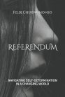 Referendum: Navigating Self-Determination in a Changing World Cover Image