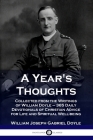 A Year's Thoughts: Collected from the Writings of William Doyle - 365 Daily Devotionals of Christian Advice for Life and Spiritual Well-b By William Joseph Gabriel Doyle Cover Image