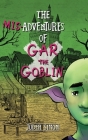 The Misadventures of Gar the Goblin By Judeh Simon Cover Image