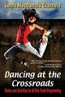 Dancing At The Crossroads: Stories and Activities for At-Risk Youth Programming By Lorna Czarnota Cover Image