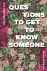 Ask a Question Day - Questions To Get To Know Someone: Icebreaker Relationship Couple Conversation Starter with Floral Abstract Image Art Illustration By Amberly Ardrey Cover Image