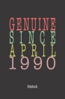Genuine Since April 1990: Notebook By Genuine Gifts Publishing Cover Image
