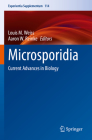 Microsporidia: Current Advances in Biology (Experientia Supplementum #114) By Louis M. Weiss (Editor), Aaron W. Reinke (Editor) Cover Image