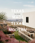Texas Made/Texas Modern: The House and the Land By Helen Thompson, Casey Dunn (Photographs by), Larry Speck (Foreword by) Cover Image