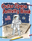 Outer Space Activity Book (Color and Learn) By Brett Ortler, Phil Juliano (Illustrator) Cover Image