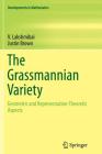 The Grassmannian Variety: Geometric and Representation-Theoretic Aspects (Developments in Mathematics #42) By V. Lakshmibai, Justin Brown Cover Image