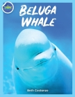 Beluga Whale Activity Workbook For Kids! Cover Image