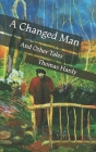 A Changed Man: And Other Tales Cover Image