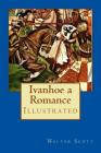 Ivanhoe a Romance: Illustrated Cover Image