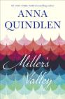 Miller's Valley: A Novel By Anna Quindlen Cover Image