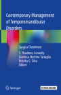 Contemporary Management of Temporomandibular Disorders: Surgical Treatment By S. Thaddeus Connelly (Editor), Gianluca Martino Tartaglia (Editor), Rebeka G. Silva (Editor) Cover Image