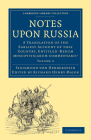 Notes Upon Russia: A Translation of the Earliest Account of That Country, Entitled Rerum Moscoviticarum Commentarii, by the Baron Sigismu Cover Image